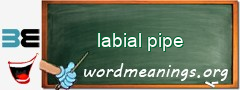 WordMeaning blackboard for labial pipe